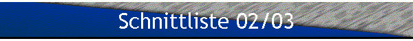 Schnittliste 02/03