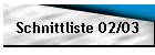 Schnittliste 02/03
