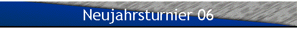 Neujahrsturnier 06