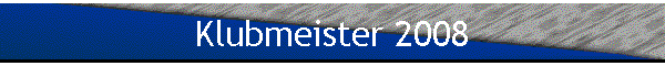 Klubmeister 2008